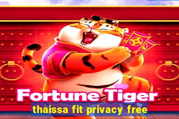 thaissa fit privacy free